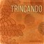 Trincando