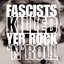 Fascists Killed Yer Rock 'N' Roll