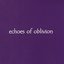 Echoes of Oblivion