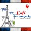 Café Français: Music of Paris