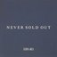 NEVER SOLD OUT