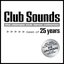 Club Sounds - Best Of 25 Years