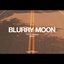 Blurry Moon