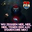 Wij zeggen Nee, Nee, Nee, tegen een AZC! (Hardcore Mix)