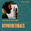 Hypotheticals, Vol. 7