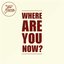 Where Are You Now?