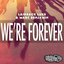 We're Forever