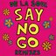 Say No Go (Remixes)