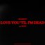 Love You 'Til I'm Dead (feat. Rezz) - Single