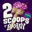 2 Scoops of Brain
