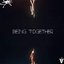 Being Together