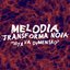 Melodia Transforma Noia (Oitava Dimensão)