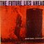 The Future Lies Ahead