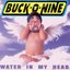 Water in My Head