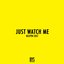 Just Watch Me