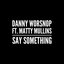 Say Something