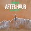 AFTER HOUR THE MIXTAPE