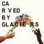 Carved by Glaciers
