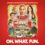 Oh. What. Fun. (Original Motion Picture Soundtrack)