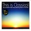 This Is Classical - the Universe's Best Easy Listening Album of All Time