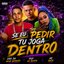 SE EU PEDIR TU JOGA DENTRO