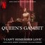 I Can't Remember Love (From the Netflix Series "the Queen's Gambit") - Single