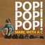 Pop! Pop! Pop!