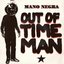 Out Of Time Man