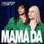 MAMÁ DA