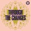 Through the Changes