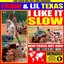 I Like It Slow