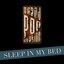 Sleep in My Bed
