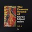 The Famous Sound Of Three Blind Mice Vol. 1