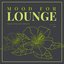 Mood for Lounge (Special Selected Collection), Vol. 1