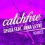 Catchfire (Sun Sun Sun) [feat. Anna Leyne] [Remixes]