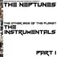 The Neptunes: The Other Side Of The Planet (The Instrumentals) [Part 1]