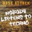 Nobody Listens to Techno