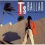T'S BALLADE