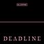 DEADLINE [Explicit]
