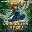 Paddington in Peru (Original Motion Picture Soundtrack)