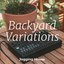 Backyard Variations
