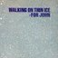 Walking on Thin Ice
