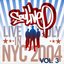 Live in NYC (July 2004), Vol. 3