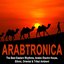 Arabtronica - The Best Eastern Rhythms, Arabic Electro House, Ethnic Chill House, Oriental & Tribal Ambient