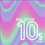 Best Of The 10's: Pop