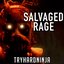 Salvaged Rage - Single
