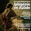 Gluck: Iphigénie en Aulide