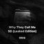 Why They Call Me 50 (Leaked Edition)