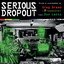 Serious Dropout