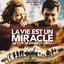 La Vie Est Un Miracle